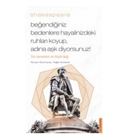 Beğendiğiniz Bedenlere Hayalinizdeki Ruhları Koyup Adına Aşk Diyorsunuz!