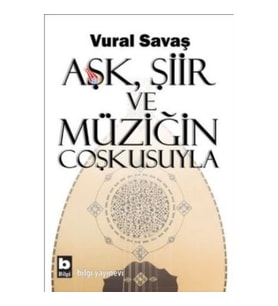 Aşk, Şiir ve Müziğin Coşkusuyla