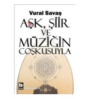 Aşk, Şiir ve Müziğin Coşkusuyla