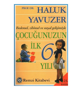 ÇOCUĞUNUZUN İLK 6 YILI