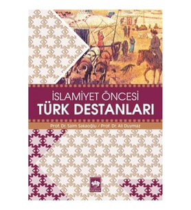 İslamiyet Öncesi Türk Destanları