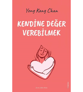 Kendine Değer Verebilmek - Yong Kang Chan