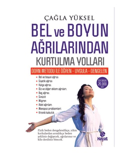 Dorn Metodu İle Bel Ve Boyun Ağrılarından Kurtulma Yolları - Çağla Yüksel - Hayat Yayınları
