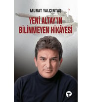 Yeni Altay'ın Bilinmeyen Hikayesi