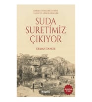 Suda Suretimiz Çıkıyor - Ankara Dereleri Üzerine Tarihi ve Güncel Bilgiler