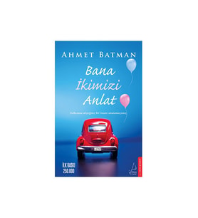 Bana İkimizi Anlat - Ahmet Batman