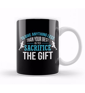 Less Than Your Best Is To Sacrifice The Gift Kupa Bardak Porselen
