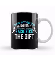 Less Than Your Best Is To Sacrifice The Gift Kupa Bardak Porselen