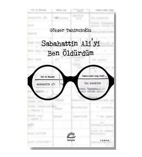 Sabahattin Ali'yi Ben Öldürdüm
