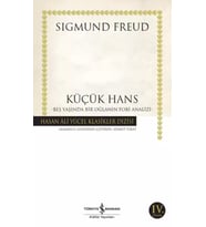 Küçük Hans – Beş Yaşında Bir Oğlanın Fobi Analizi - Sigmund Freud