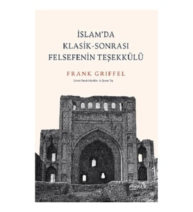İslam'da Klasik-Sonrası Felsefenin Teşekkülü