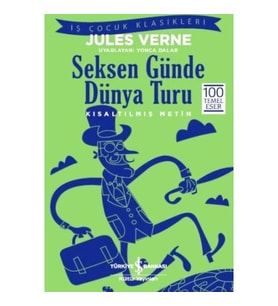 Seksen Günde Dünya Turu (Kısaltılmış) - Jules Verne - İş Bankası Kültür Yayınları