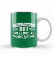 I Hate Christmas But Not As Much As Brussel Sprouts Kupa Bardak Porselen