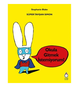 Süper Tavşan Simon: Okula Gitmek İstemiyorum!