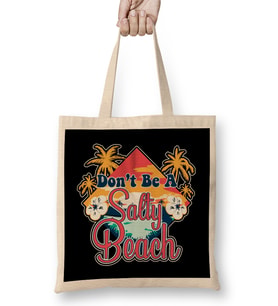 Don t Be A Salty Beach Vacation Pun Bez Çanta Uzun Saplı