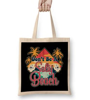 Don t Be A Salty Beach Vacation Pun Bez Çanta Uzun Saplı