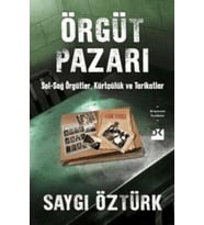Örgüt Pazarı Sol-Sağ Örgütler, Kürtçülük ve Tarikatlar - Saygı Öztürk