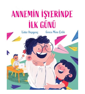 Annemin İşyerinde İlk Günü