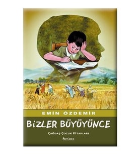 Bizler Büyüyünce - Emin Özdemir - Özyürek Yayınları