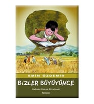 Bizler Büyüyünce - Emin Özdemir - Özyürek Yayınları