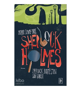 Sherlock Holmes'un Son Görevi (Sherlock Holmes 4. Kitap)