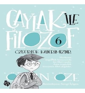 Çaylak İle Filozof 6- Özgürlük Kaderimizdir