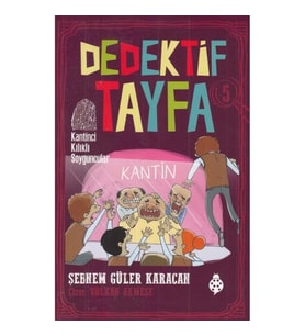 Dedektif Tayfa 5 - Kantinci Kılıklı Soyguncular