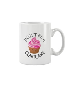 Don't Be A Cuntcake Baskılı Kupa Bardak