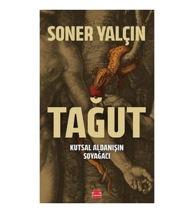 Tağut - Kutsal Aldanışın Soyağacı - Soner Yalçın