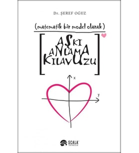 Matematik Bir Model Olarak Aşkı Anlama Kılavuzu