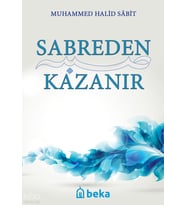 Sabreden Kazanır Beka Yayınları Muhammed Halid Sabit