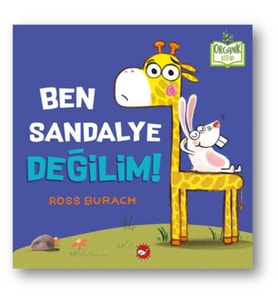 Ben Sandalye Değilim! (Ciltli) - Organik Kitaplar