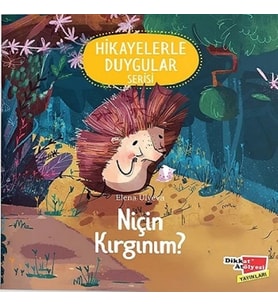 Niçin Kırgınım ? - Hikayelerle Duygular Serisi
