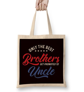 Best Brothers Get Promoted To Uncle Niece Nephew Aunt Father Bez Çanta Uzun Saplı
