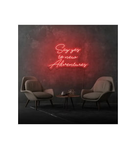 Say Yes To New Adventures Yazılı Neon Tabela