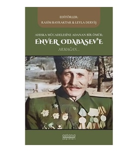Ahıska Mücadelesine Adanan Bir Ömür: Enver Odabaşev’e Armağan