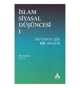 İslam Siyasal Düşüncesi 1 - Metodolojik Bir Analiz