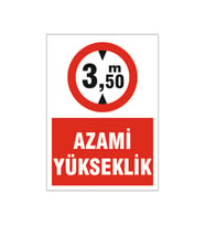 Azami yükseklik "3,50 m" Dikkat, isg uyarı levhası
