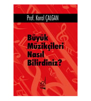 Büyük Müzikçileri Nasıl Bilirdiniz?
