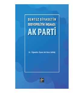 Sentez Siyasetin Sosyopolitik İnşaası - Ak Parti