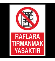 Raflara Tırmanmak Yasaktır Uyarı Levhası 30x40cm (Karışık)