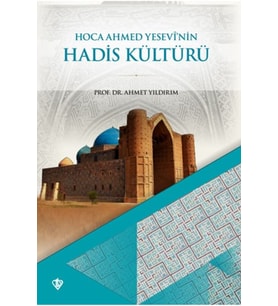 Hoca Ahmet Yesevi’nin Hadis Kültürü