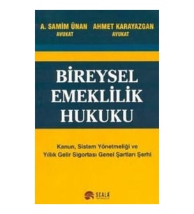 Bireysel Emeklilik Hukuku - A. Samim Ünan, Ahmet Karayazgan