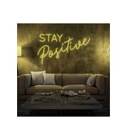 STAY Positive Yazılı Neon Tabela