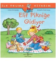 Elif Pikniğe Gidiyor - İlk Okuma Kitabım