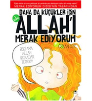 Daha Da Küçükler İçin Allah'ı Merak Ediyorum 3