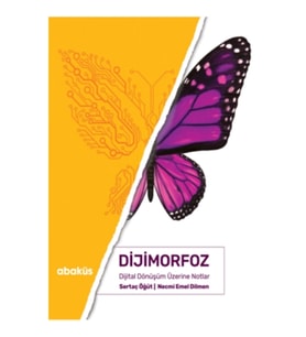 Dijimorfoz Dijital Dönüşüm Üzerine Notlar