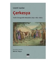 Çerkesya - Tarihi - Etnografik Makaleler (1857-1862-1866)
