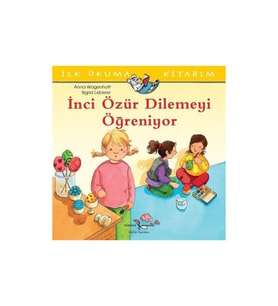 Inci Özür Dilemeyi Öğreniyor / Ilk Okuma Kitabım