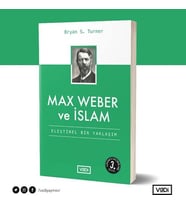 Max Weber ve İslam - Eleştirel Bir Yaklaşım - Toplum Serisi